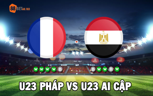 U23 Pháp Vs U23 Ai Cập